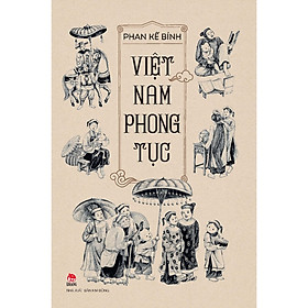 Hình ảnh Cuốn Sách Về Lịch Sử Văn Hóa: Việt Nam Phong Tục 