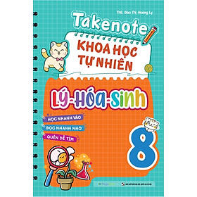 Takenote Khoa Học Tự Nhiên Lý-Hóa-Sinh 8 (MEGA)