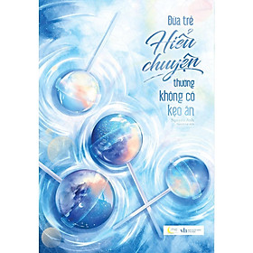 Sách - Đứa Trẻ Hiểu Chuyện Thường Không Có Kẹo Ăn - AZ Việt Nam