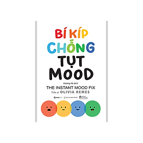 Sách Tư Duy - Kĩ Năng Sống : Bí Kíp Chống Tụt Mood