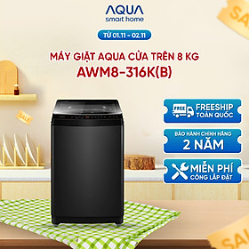 Máy giặt Aqua 8 kg AWM8-316K(B) - Bảo hành 2 năm - Hỗ trợ lắp đặt - Hàng chính hãng