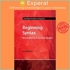 Sách - Beginning Syntax : An Introduction to Syntactic Analysis by Ian Roberts (UK edition, paperback)