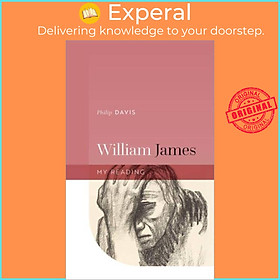 Sách - William James by Philip Davis (UK edition, hardcover)