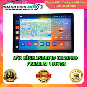 Màn Hình DVD Android Ô Tô 0LEDPR0 PREMIUM 13 inch hàng chính hãng cao cấp bảo hành 18 tháng