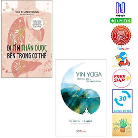 [Download Sách] Combo Đi Tìm Thần Dược Bên Trong Cơ Thể Và Yin Yoga – Tâm Yên Bình, Đẹp Dáng Xinh ( Tặng sổ tay)