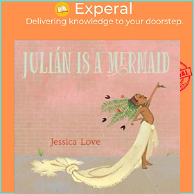 Sách - Julian Is a Mermaid by Jessica Love (US edition, hardcover)