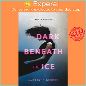 Sách - The Dark Beneath the Ice by Amelinda Berube (US edition, paperback)