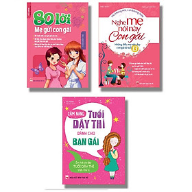 COMBO SÁCH: 80 LỜI MẸ GỬI CON GÁI + CẨM NANG TUỔI DẬY THÌ DÀNH CHO BẠN GÁI + NGHE MẸ NÓI NÀY CON GÁI