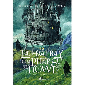 Trạm Đọc | Lâu Đài Bay Của Pháp Sư Howl (Tái Bản )