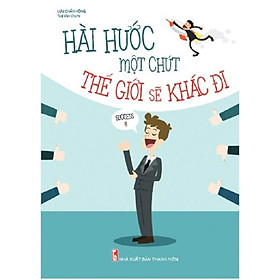 Hài Hước Một Chút Thế Giới Sẽ Khác Đi