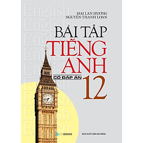 Hình ảnh sách Bài Tập Tiếng Anh Lớp 12 (Có Đáp Án)