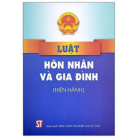 Luật Hôn Nhân Và Gia Đình (Hiện Hành)