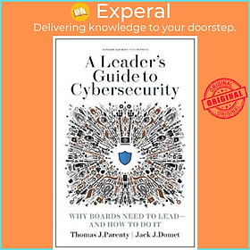 Sách - Leader's Guide to Cybersecurity : Why Boards Need to L by Thomas J. Parenty Jack J. Domet (US edition, hardcover)