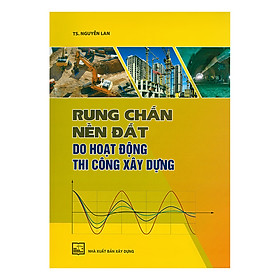 Download sách Rung Chấn Nền Đất Do Hoạt Động Thi Công Xây Dựng