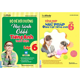 Bộ Sách Học Tốt Tiếng Anh Lớp 6 ( Tổng Hợp Ngữ Pháp và Bài Tập Tiếng Anh Lớp 6 + Bộ Đề Bồi Dưỡng Học Sinh Giỏi Tiếng Anh Toàn Diện Lớp 6 ) tặng kèm bookmark