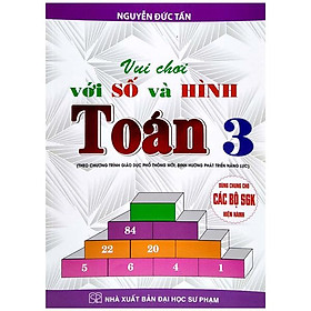Vui Chơi Với Số Và Hình Toán 3 (Theo Chương Trình Giáo Dục Phổ Thông Mới - Định Hướng Phát Triển Năng Lực)