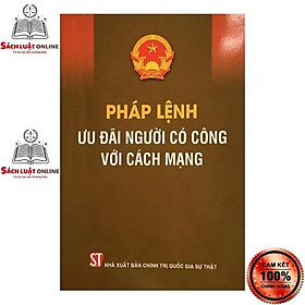 [Download Sách] Sách - Pháp lệnh ưu đãi người có công với cách mạng