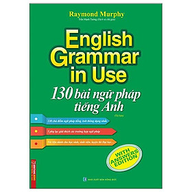 English Grammar In Use - 130 Bài Ngữ Pháp Tiếng Anh (Tái Bản)