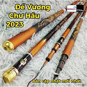 2023 Cần câu tay Đế Vương Chư Hầu 6H chuyên săn hàng bản 2023, CT48