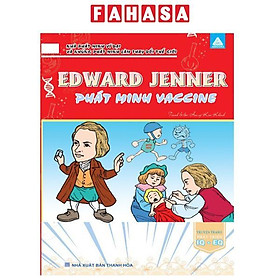 Nhà Phát Minh Vĩ Đại Và Những Phát Minh Làm Thay Đổi Thế Giới - Edward Jenner Phát Minh Vaccine