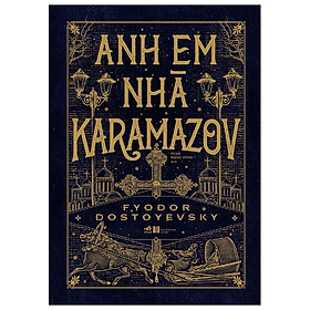(TÁI BẢN, BÌA CỨNG) ANH EM NHÀ KARAMAZOV – Fyodor Dostoyevsky – Phạm Mạnh Hùng dịch - NXB Hà Nội – Nhã Nam