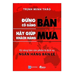 Nơi bán ĐỪNG CỐ GẮNG BÁN HÃY GIÚP KHÁCH HÀNG MUA - Giá Từ -1đ