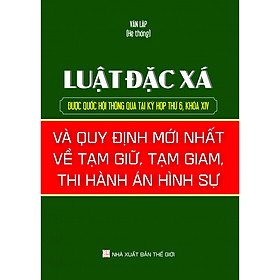 [Download Sách] Luật Đặc Xá và Quy Định Mới Nhất Về Tạm Giữ Tạm Giam Thi Hành Án Hình Sự