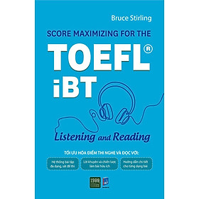 Sách - Score Maximizing For The ToefliBT - Listening And Reading