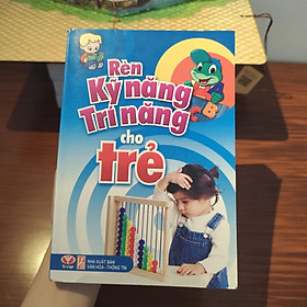Rèn kỹ năng trí năng cho trẻ