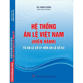 Hệ Thống Án Lệ Việt Nam ( Hiện Hành ) Từ Án Lệ Số 01 Đến Án Lệ Số 63