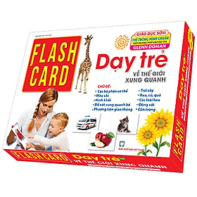 Sách - Flash card - Dạy trẻ về thế giới xung quanh