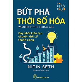 Bứt Phá Thời Số Hóa - Bảy Khối Kiến Tạo Chuyển Đổi Số Thành Công