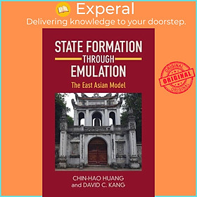 Sách - State Formation through Emulation - The East Asian Model by David C. Kang (UK edition, paperback)