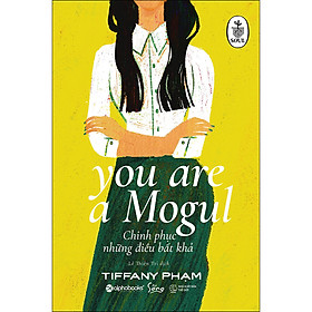 Chinh Phục Những Điều Bất Khả - You Are A Mogul