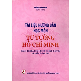 Hình ảnh Sách - Tài liệu hướng dẫn học môn Tư tưởng Hồ Chí Minh (Dành cho bậc đại học không chuyên lý luận chính trị)