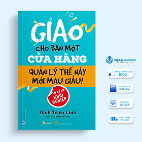 Giao Cho Bạn Một Cửa Hàng Quản Lý Thế Này Mới Mau Giàu