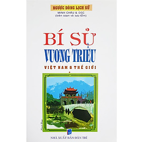 Bí Sử Vương Triều Việt Nam Và Thế Giới