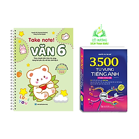 sách - combo 2c TAKE NOTE! Văn 6 (CÓ lò xo) và 3500 từ vựng tiếng anh bản màu