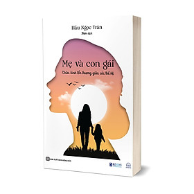 Sách Mẹ và con gái: Chữa lành tổn thương giữa các thế hệ
