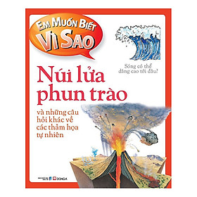 [Download Sách] Em Muốn Biết Vì Sao - Núi Lửa Phun Trào (Tái Bản)