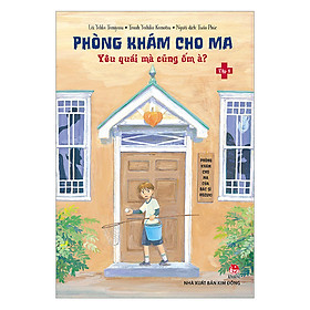 Phòng Khám Cho Ma - Tập 1: Yêu Quái Mà Cũng Ốm À?