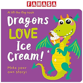 Dragons LOVE Ice Cream! (A Lift-the-Flap Book)