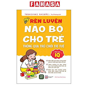 Rèn Luyện Não Bộ Cho Trẻ Thông Qua Trò Chơi Trí Tuệ