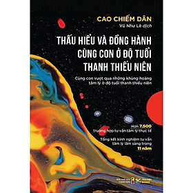 Thấu Hiểu Và Đồng Hành Cùng Con ở Độ Tuổi Thanh Thiếu Niên - Tân Việt Books - Nhà sách Tân Việt