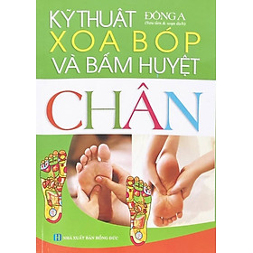 Kỹ Thuật Xoa Bóp Và Bấm Huyệt Chân_QB