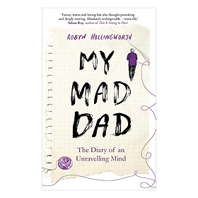 Nơi bán My Mad Dad: The Diary Of An Unravelling Mind - Giá Từ -1đ