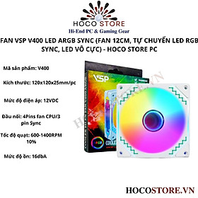 FAN VSP V400 LED ARGB SYNC (FAN 12CM, TỰ CHUYỂN LED RGB SYNC, LED VÔ CỰC) - HÀng Chính HÃng