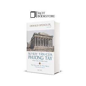 Sự suy tàn của phương Tây - Tập 1: Hình thái và Hiện thực - Oswald Spengler - SÁCH KHAI MINH