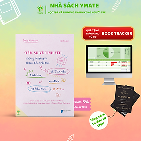 Sách Tâm Sự Về Tình Yêu- Những Lời Khuyên Chạm Đến Trái Tim về Tình Yêu, Tình Bạn, Gia Đình Và Bản Thân - YMATE