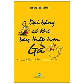 Đại Bàng Có Khi Bay Thấp Hơn Gà